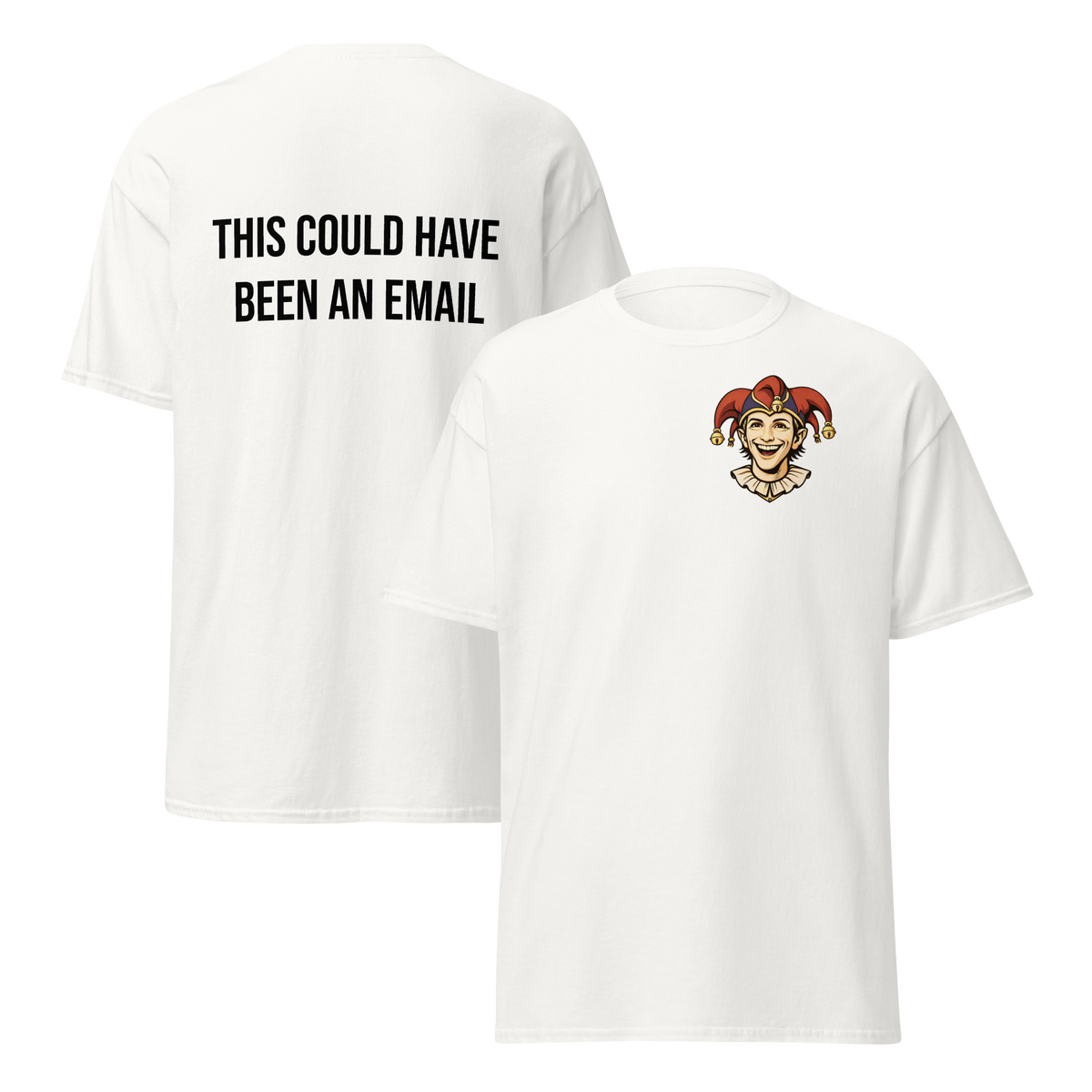 White graphic T-shirt from Nobody’s Laughing featuring a colorful jester logo on the front and “This Could Have Been an Email” statement design on the back.
